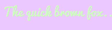 Image with Font Color CCFFB9 and Background Color EBC8FF